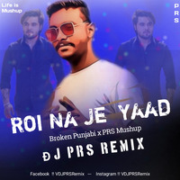 Roi_Na_Je_Yaad__DJ_PRS_Remix by Vdj Prs Remix