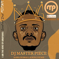 DJ MASTER PIECE - KABZA DE SMALL - I AM KING OF AMAPIANO MIXTAPE 2020 (1) by Dj MasterPiece