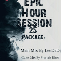 Epic Hour Session 25 Main Mix by LeeDaDj by Leroy Theo Scheepers