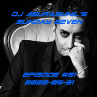 DJ AsuraSunil's Sunday Seven Mixshow #91 - 20200531 by AsuraSunil