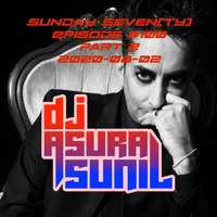 DJ AsuraSunil's Sunday Seven(ty) #100 - Part 1 - 20200802 by AsuraSunil