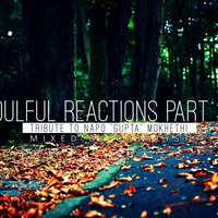 Soulful Reaction Part #35 Guest Mix - Kay Mo (Tribute to GUPTA Mokhethi) by Kay Mo
