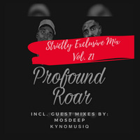Strictly Exclusive Mix By Profound Roar Vol.021(Afro Hour)(Kyno Musiq Guest Mix) by Sphesihle Nocturnal Mtshali