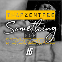 THAPZENTPEE - 16 SOMETHING FOR YOURSOUL 16 by Thapzentpee