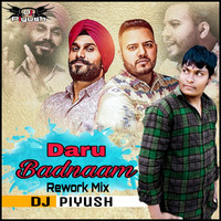 Daru Badnaam (Rework Mix) Dj Piyush Bhimpura by DJ PIYUSH BARODA