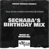 SECHABA'S BIRTHDAY MIX MIXED BY MOSIDOSKI by MOSIUOA TSESE