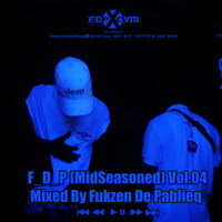 F_D_P(MidSeasoned) Vol.04 Mixed By Fukzen De Pablieq by Fukzen De Pablieq