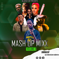 MASH UP MIXTAPE VOL .2 MIXED AND MASTERD BY DJ BRAVIAH KENYA by Braviah Selekta