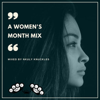 Nkuly Knuckles - A Women's month mix by Nkuly Knuckles