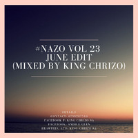 #Nazo Vol 23 June Edit (Mixed By King Chrizo) 0799287510 by King Chrizo SA