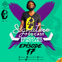 Signature Podcast Episode 17 Birthday Mix By Mo-Carlo by Mo'Carlo Deepternal Moagi