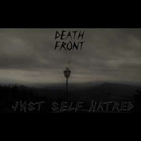 Death Front - just self hatred by Death Front
