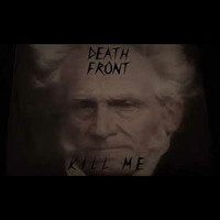 Death Front - kill me by Death Front