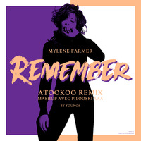 Mylène Farmer - Remember (Atookoo Remix) By Younos by Younos RemiXes