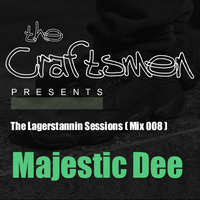 The Lagerstannin Sessions Mix 008 by Magestic Dee by The Craftsmen