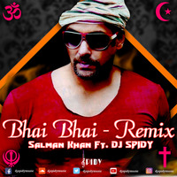 Bhai Bhai - Remix by DJ SPIDY by DJ SPIDY