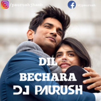 Dil Bechara - Extended Mix - DJ Paurush by DJ Paurush
