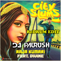 City Slums - Divine ft. Raja Kumari - Redrum Short Edit - DJ Paurush by DJ Paurush