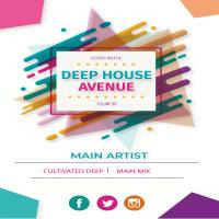 Deep House Avenue Vol.06 // Main Mix By Cultivated Deep by Deep House Avenue