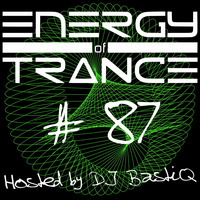 EoTrance #87 - Energy of Trance - hosted by DJ BastiQ by Energy of Trance