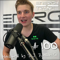EoTrance #100 - Energy of Trance - hosted by DJ BastiQ by Energy of Trance