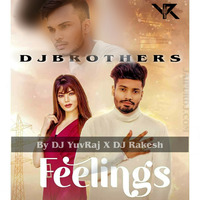 Feelings (Love Reggaeton Mix) - Ft. DJ YuvRaj X DJ Rakesh by DJ YuvRaj Jaipur