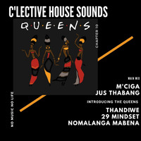 C'Lective House Sounds Chapter 10 - M'Ciga (Queens Edition) by C'Lective House Sounds
