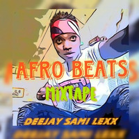 ▶️Deejay sami lexx Afro beats💥 🌎🏝🍹mixtape🔥💥🔥.. by Dééjay Sami Lexx