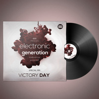ESS - Electronic Generation (24.06.2020) [Victory Day Mix] by Electronic Generation