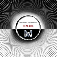 Mobstrep &amp; Chromestatic - Real Life by Mobstrep