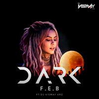 Dark Feb (Original Mix) - ft.DJ Vismay VRz Official Audio Mix by DJ Vismay VRz