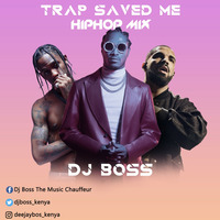 Dj Boss - Trap Saved Me Mix by Music Chauffeur