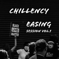 Chillency - 2020 Easing Session Vol. 1 by Chillency