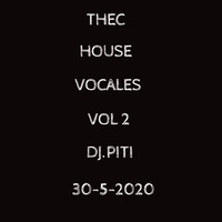 Thec House Vocales vol 2 DJ.PITI 30-5-2020 by DJ.PITI san clemente (cu)