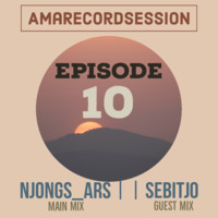 AmaRecordSession Epsd 10 Guest Mix By SEBITJO by Njongs_ars MaRecord