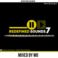 Redefined Sounds #7 Mixed  By Mo by Mogau