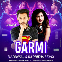 GARMI  REMIX DJ PANKAJ &amp; DJ PRITHA by DJ PANKAJ CHANDIGARH