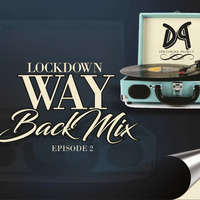 Lockdown Mix Episode 2 - Wayback by TshwaSoul