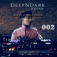 Deep &amp; Dark Podtape 002[Mixed By Dukedeep] by Dukedeep