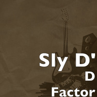 D Factor by Sly D'