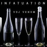 INFATUATION  VDJ VENOM by 254 Music Inc.