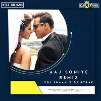 Aaja Soniye - Remix - VDJ Shaan X DJ Rtrak by Dj R-Trak