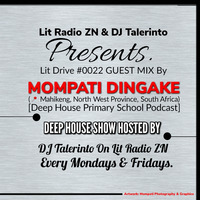 LIT DRIVE #0022 - GUEST MIX - Mixed &amp; Compiled By MOMPATI DINGAKE (Mahikeng, North West Province, South Africa) [Deep House Primary School Podcast] by DHPS Podcast, 2022