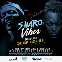 Sharo Vibes_Episode #03 (Deep House Edition) by Sharo Vibes Episodes