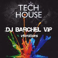 DJ Barchel Vip Vibrations (Origial Mix )2020 by DJ Barchel Vip