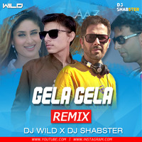 Gela Gela Remix - Dj Shabster X Dj Wild by Dj Shabster
