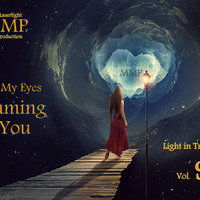 MMP - Close My Eyes - Dreaming Of You (Light in Trance Mix Vol. 91) MisterLaserlight by MMP / MisterLaserlight