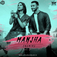 Manjha (Remix) - DJ Mitra by AIDH