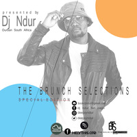 The Brunch Selections  [Special Edition] // Presented by Dj Ndur // From Durban, South Africa by THE BRUNCH SELECTIONS