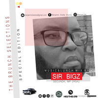 The Brunch Selections [Special Edition] // Music &amp; Lunch Mix by SIR BIGZ // From Secunda, RSA by THE BRUNCH SELECTIONS